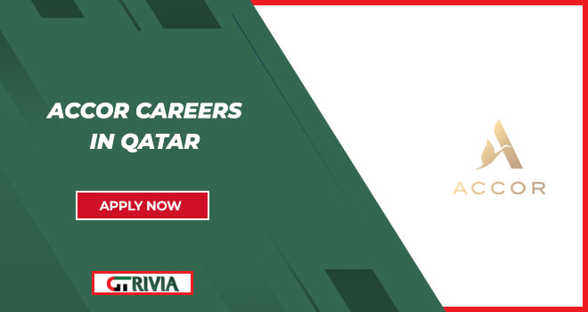 Accor Careers in Qatar Introduced Multiples Hospitality Jobs | Apply (Online)