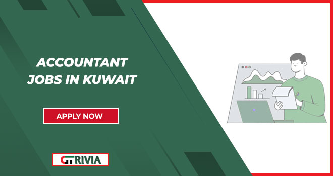 Accountant Jobs in Kuwait: Finance and Auditing Roles with Competitive Salaries