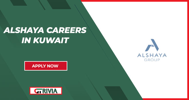 Alshaya Careers in Kuwait | Work in Retail Sector