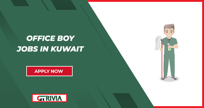 Office Boy Jobs in Kuwait: Immediate Hiring Opportunities